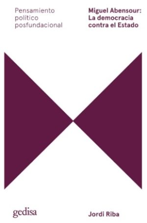 MIGUEL ABENSOUR: LA DEMOCRACIA CONTRA EL ESTADO