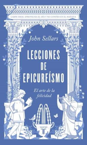 LECCIONES DE EPICUREISMO. EL ARTE DE LA FELICIDAD