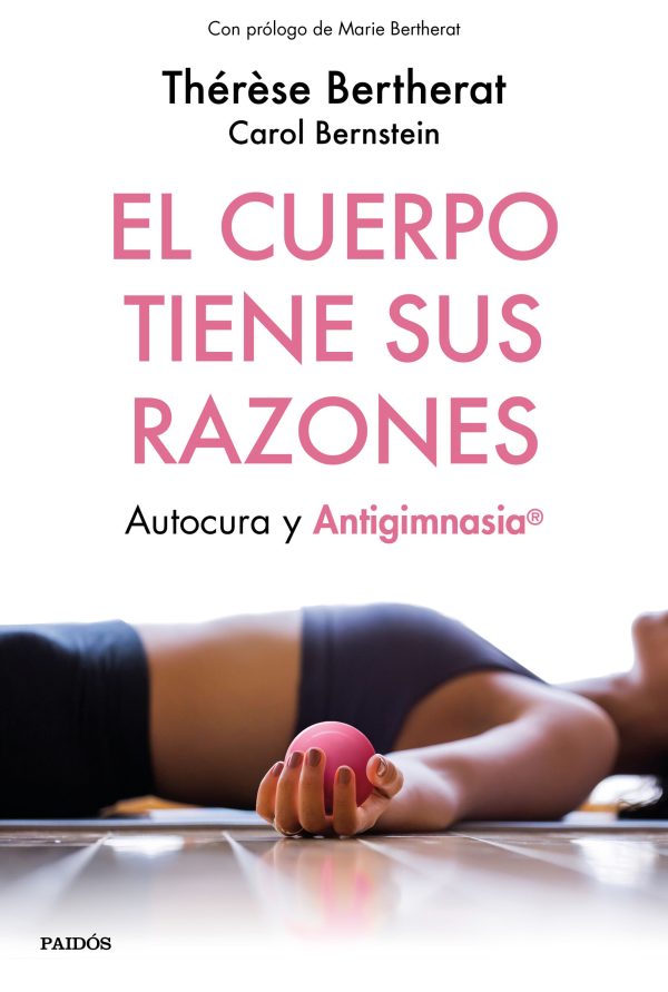 EL CUERPO TIENE SUS RAZONES - AUTOCURA Y ANTIGIMNASIA