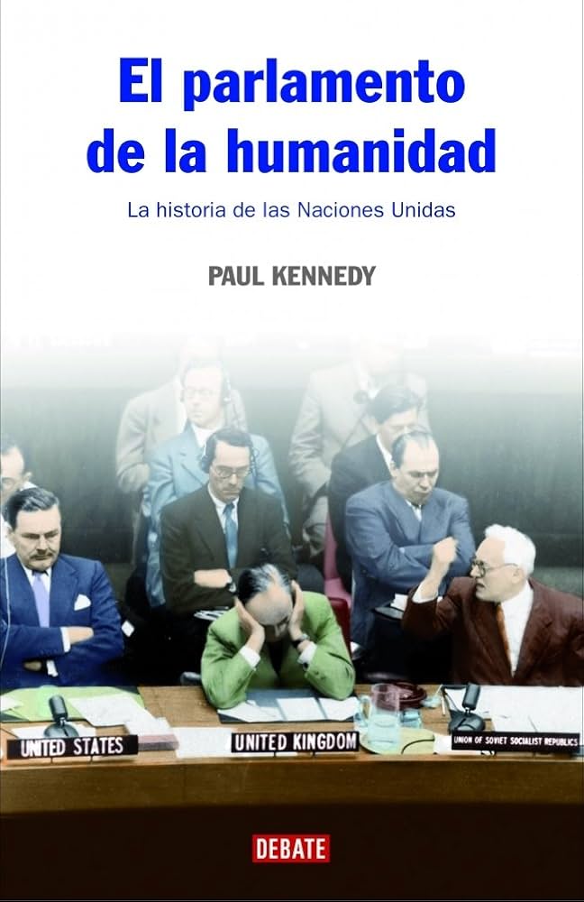 EL PARLAMENTO DE LA HUMANIDAD - La historia de las Naciones Unidas