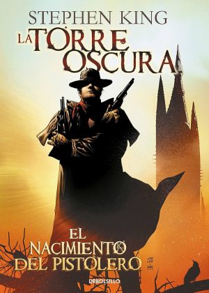 LA TORRE OSCURA I - EL NACIMIENTO DEL PISTOLERO - NOVELA GRAFICA