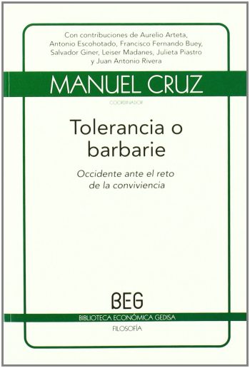 TOLERANCIA O BARBARIE - OCCIDENTE ANTE EL RETO DE LA CONVIVENCIA