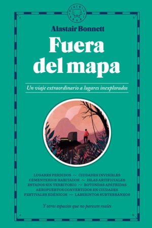 FUERA DEL MAPA - Un viaje extraordinario a lugares inexplorados