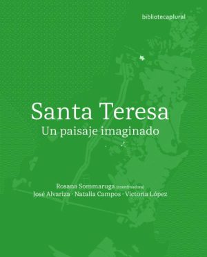 SANTA TERESA - Un paisaje imaginado