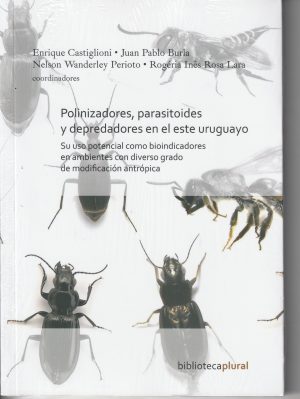 POLINIZADORES, PARASITOIDES Y DEPREDADORES EN EL ESTE URUGUAYO