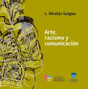 ARTE, RACISMO Y COMUNICACION