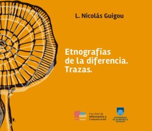 ETNOGRAFIAS DE LA DIFERENCIA. TRAZAS