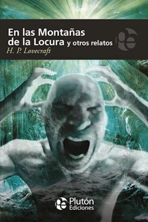 EN LAS MONTAÑAS DE LA LOCURA - y otros relatos