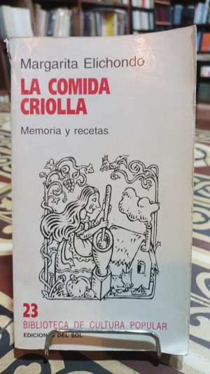 COMIDA CRIOLLA, LA. Memoria y recetas