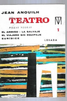 TEATRO 1 (El armiño - La salvaje - El viajero sin equipaje - Eurídice)