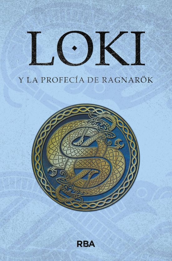 LOKI Y LA PROFECIA DE RAGNAROK - Mitos Nórdicos III. (Saga de Loki I)