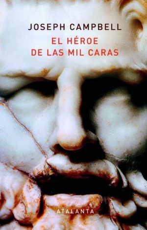 EL HÉROE DE LAS MIL CARAS - PSICOANÁLISIS DEL MITO