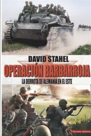 OPERACION BARBARROJA - LA DERROTA DE ALEMANIA EN EL ESTE