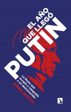 EL AÑO QUE LLEGO PUTIN