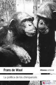 LA POLÍTICA DE LOS CHIMPANCÉS - El poder y el sexo entre los simios