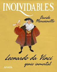 INOLVIDABLES - LEONARDO DA VINCI, GENIO INMORTAL