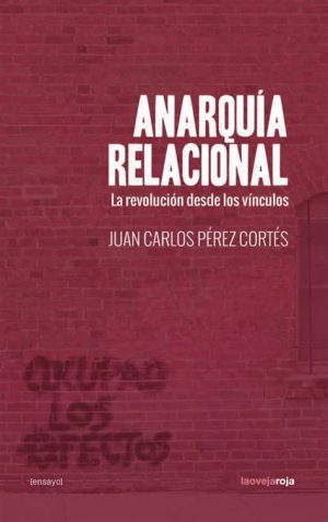 ANARQUIA RELACIONAL - La revolución desde los vínculos