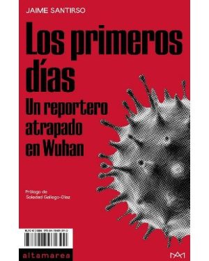 LOS PRIMEROS DÍAS - UN REPORTERO ATRAPADO EN WUHAN