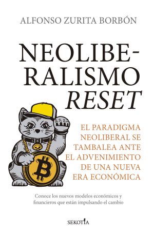 NEOLIBERALISMO RESET - El paradigma neoliberal se tambalea ante el advenimiento de una nueva era económica