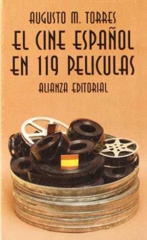 EL CINE ESPAÑOL EN 119 PELICULAS