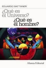 QUE ES EL UNIVERSO? QUE ES EL HOMBRE?
