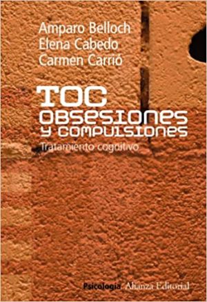 TOC OBSESIONES Y COMPULSIONES. Tratamiento cognitivo