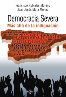 DEMOCRACIA SEVERA: MAS ALLA DE LA INDIGNACION