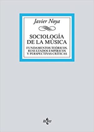 MANUAL DE SOCIOLOGÍA DE LA MÚSICA - Fundamentos teóricos, resultados empíricos y perspectivas críticas