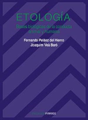 ETOLOGIA. BASES BIOLOGICAS DE LA CONDUCTA ANIMAL Y HUMANA