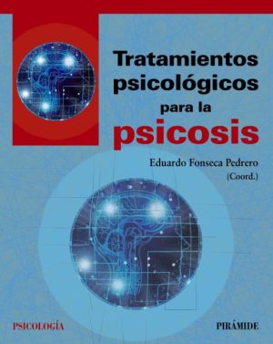 TRATAMIENTOS PSICOLOGICOS PARA LAS PSICOSIS