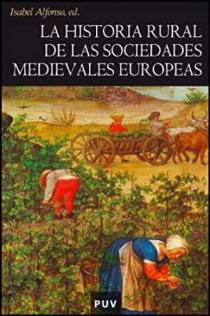 LA HISTORIA RURAL DE LAS SOCIEDES MEDIEVALES EUROPEAS
