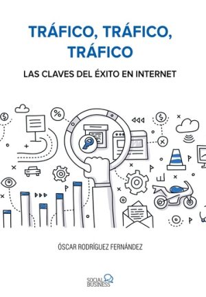TRAFICO, TRAFICO, TRAFICO. LAS CLAVES DEL EXITO EN INTERNET
