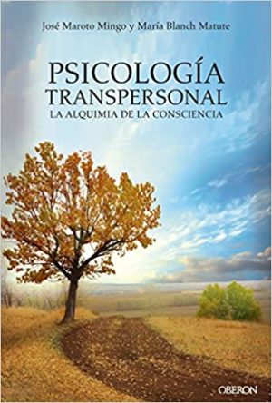 PSICOLOGÍA TRANSPERSONAL - LA ALQUIMIA DE LA CONCIENCIA