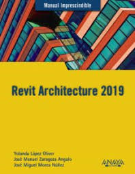 REVIT ARCHITECTURE 2019 - Manual imprescindible