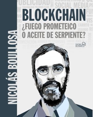 BLOCKCHAIN - ¿FUEGO PROMETEICO O ACEITE DE SERPIENTE?