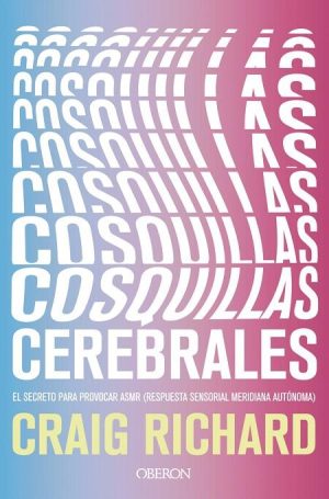 COSQUILLAS CEREBRALES: EL SECRETO PARA PROVOCAR ASMR