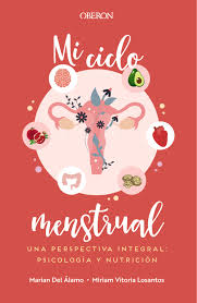 MI CICLO MENSTRUAL - Una perspectiva integral: psicología y nutrición