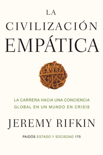 LA CIVILIZACION EMPATICA. La carrera hacia una conciencia global en un mundo en crisis.