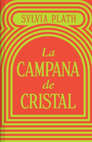 LA CAMPANA DE CRISTAL - TAPA DURA