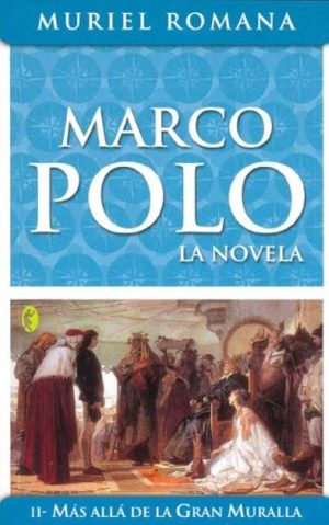 MARCO POLO II - MAS ALLA DE LA GRAN MURALLA