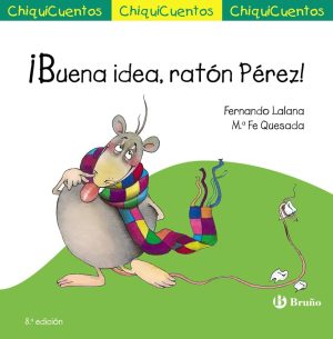 ¡BUENA IDEA, RATON PEREZ!