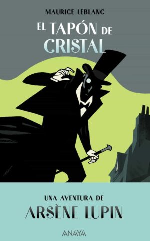 EL TAPÓN DE CRISTAL - UNA AVENTURA DE ARSENE LUPIN
