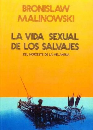 LA VIDA SEXUAL DE LOS SALVAJES DEL NORDESTE DE LA MELANESIA