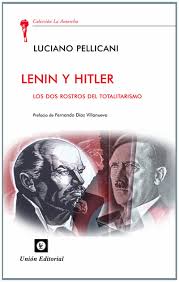 LENIN Y HITLER - LOS DOS ROSTROS DEL TOTALITARISMO
