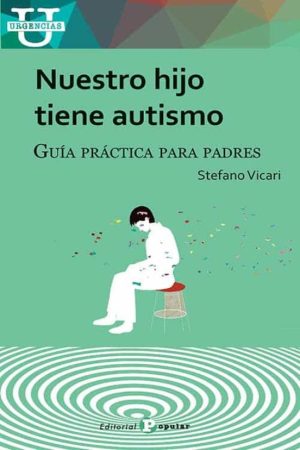 NUESTRO HIJO TIENE AUTISMO - GUIA PRACTICA PARA PADRES