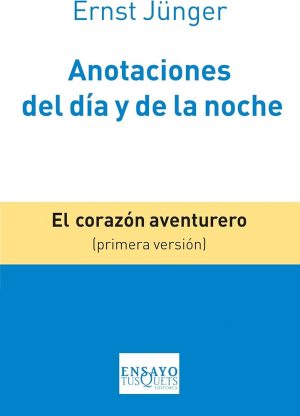 ANOTACIONES DEL DIA Y DE LA NOCHE. El corazón aventurero (Primera versión)