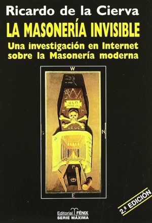 LA MASONERIA INVISIBLE. Una investigacion en internet sobre la masoneria moderna