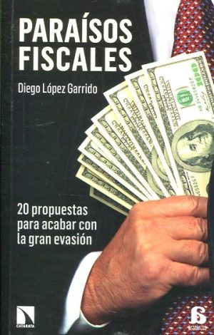 PARAISOS FISCALES - 20 PROPUESTAS PARA ACABAR CON LA GRAN EVASION