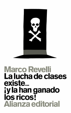LA LUCHA DE CLASES EXISTE ¡Y LA HAN GANADO LOS RICOS!