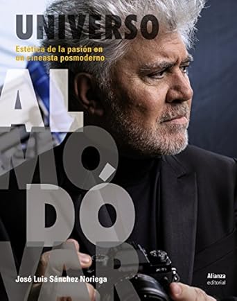 UNIVERSO ALMODÓVAR - Estética de la pasión en un cineasta posmoderno